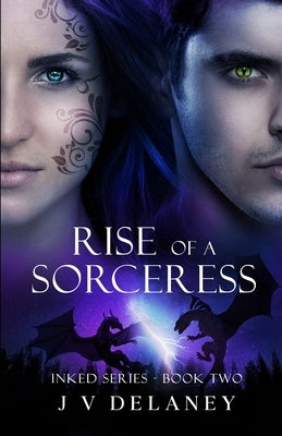 Rise Of A Sorceress: Inked series by Delaney, J. V.