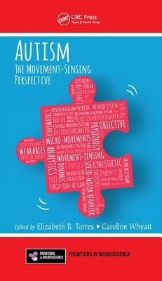Autism: The Movement Sensing Perspective by Torres, Elizabeth B.