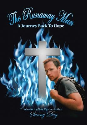 The Runaway Man: A Journey Back to Hope by Day, Sunny