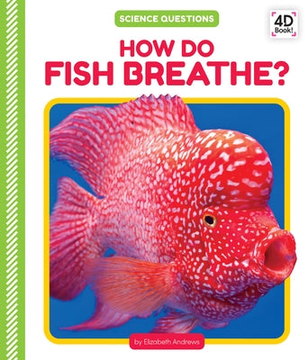 How Do Fish Breathe? by Andrews, Elizabeth