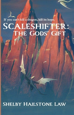 Scaleshifter: The Gods' Gift by Law, Shelby Hailstone