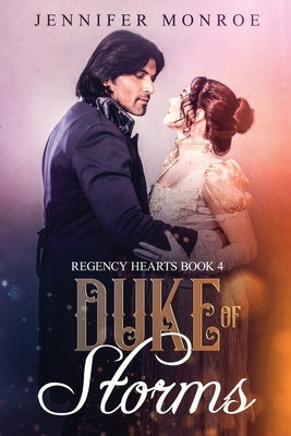 Duke of Storms: Regency Hearts Book 4 by Monroe, Jennifer