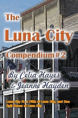 The Luna City Compendium #2 by Hayes, Celia