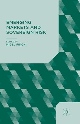 Emerging Markets and Sovereign Risk by Finch, N.