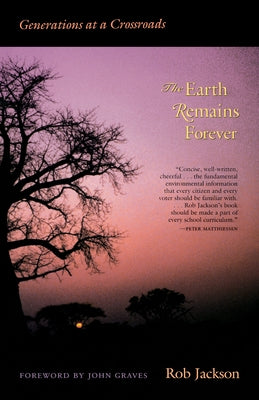 The Earth Remains Forever: Generations at a Crossroads by Jackson, Rob