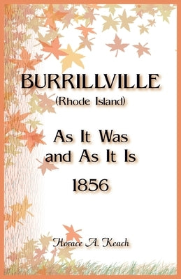 Burrillville (Rhode Island) As It Was and As It Is by Keach, Horace