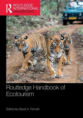 Routledge Handbook of Ecotourism by Fennell, David A.
