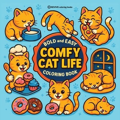 Bold & Easy Comfy Cat Life Coloring Book: Cozy & Relaxing Large Print Stress Relief Coloring-Perfect Gift for Cat Lovers! by Revive Coloring Books