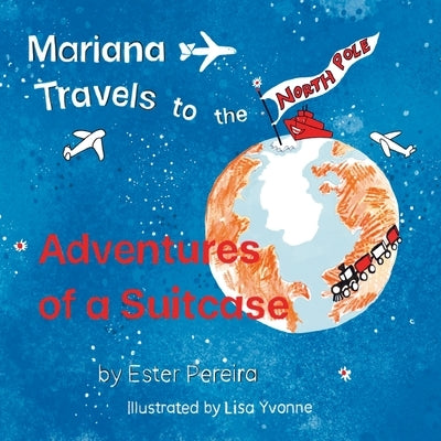 Mariana Travels to the North Pole by Pereira, Ester