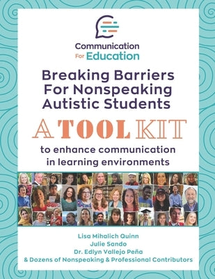 Breaking Barriers for Nonspeaking Autistic Students: A Toolkit to Enhance Communication in Learning Environments by Sando, Julie
