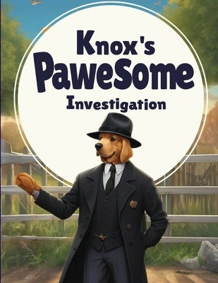 Knox's Pawesome Investigation: Detective Series - Choose your own adventure by Wilson, Doyne