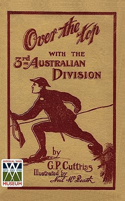 'OVER THE TOP'With The Third Australian Division by Cuttriss, G. P.
