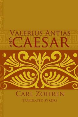 Valerius Antias and Caesar: Dissertation by Knight-Jadczyk, Laura