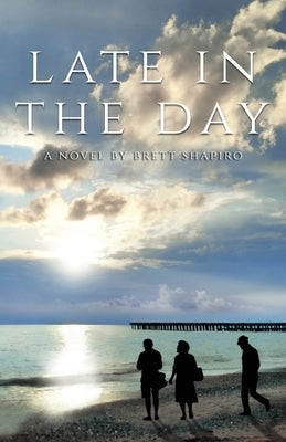 Late In the Day by Shapiro, Brett