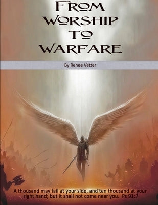 From Worship to Warfare Revised by Vetter, Renee