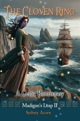 The Cloven Ring: A Celtic Romantasy by Acorn, Sydney