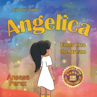Angelica: Book One, Enter Into the Dream by Perez, Aneasa