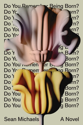 Do You Remember Being Born? by Michaels, Sean