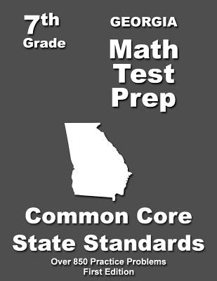 Georgia 7th Grade Math Test Prep: Common Core Learning Standards by Treasures, Teachers'