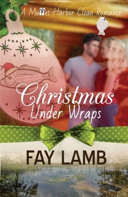 Christmas Under Wraps by Lamb, Fay