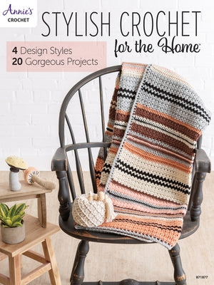 Stylish Crochet for the Home by Annie's