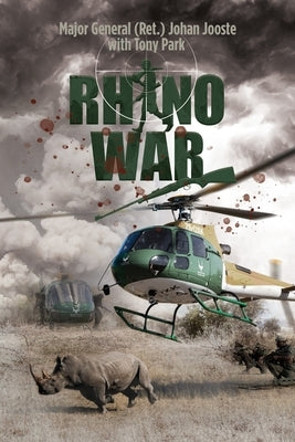 Rhino War by Jooste, Major General (Ret ). Johan