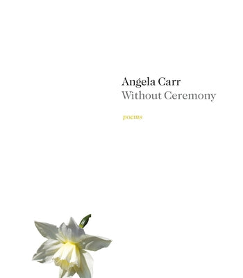 Without Ceremony by Carr, Angela
