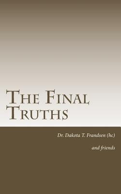 The Final Truths by Frandsen (Hc), Dakota T.