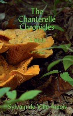 The Chanterelle Chronicles: A Myth by Lislèle, Andrée