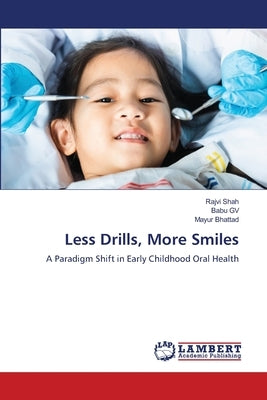 Less Drills, More Smiles by Shah, Rajvi