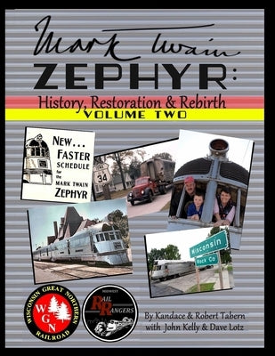 Mark Twain Zephyr: History, Restoration & Rebirth: Volume Two (Full Color Edition) by Tabern, Kandace
