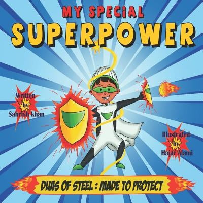 My Special Superpower: Duas Of Steel: Made to Protect by Alami, Hajar