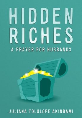 Hidden Riches by Akinbami, Juliana Tolulope