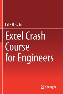 Excel Crash Course for Engineers by Hossain, Eklas
