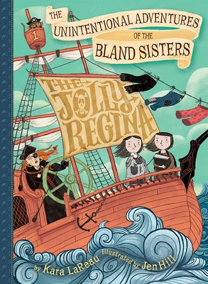The Jolly Regina (the Unintentional Adventures of the Bland Sisters Book 1) by Lareau, Kara