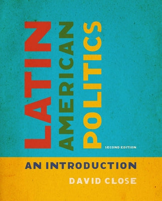 Latin American Politics: An Introduction, Second Edition by Close, David
