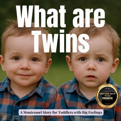 What are Twins?: A Calm Montessori Photo Book About Two Babies Growing Together by Publishing, Boonhouse