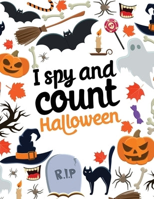 I spy and count - Halloween: Counting book for kids, Preschoolers & Toddler. Perfect halloween gift for kids and great alternative to candies by N, Ashley