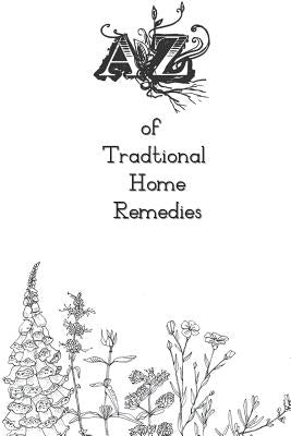 A-Z of Traditional Home Remedies by Dunn, Peter