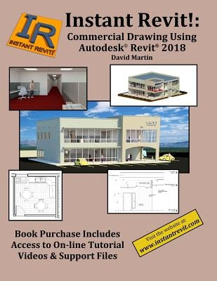 Instant Revit!: Commercial Drawing Using Autodesk(R) Revit(R) 2018 by Martin, David