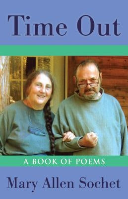 Time Out: A Book of Poems by Sochet, Mary Allen