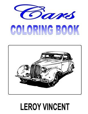 Cars Coloring Book by Vincent, Leroy