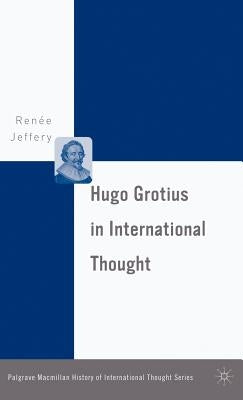 Hugo Grotius in International Thought by Jeffery, R.