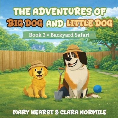 Adventures of Big Dog and Little Dog: Backyard Safari by Hearst, Mary