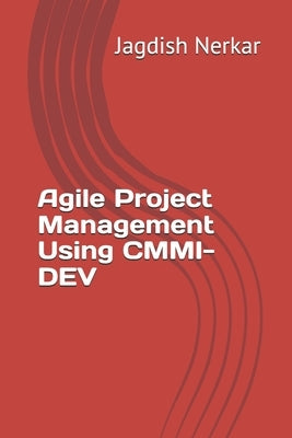 Agile Project Management Using CMMI-DEV by Nerkar, Jagdish
