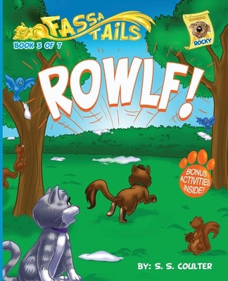 Rowlf!: An adventure book series with fun activities to teach lessons and keep kids off screens. by Coulter, S. S.