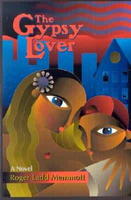 The Gypsy Lover by Memmott, Roger