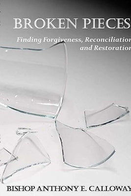 Broken Pieces by Calloway, Anthony E.