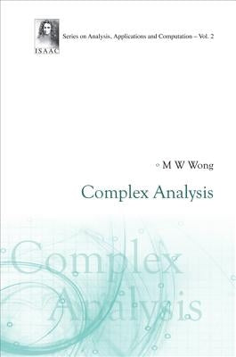 Complex Analysis by Wong, Man-Wah