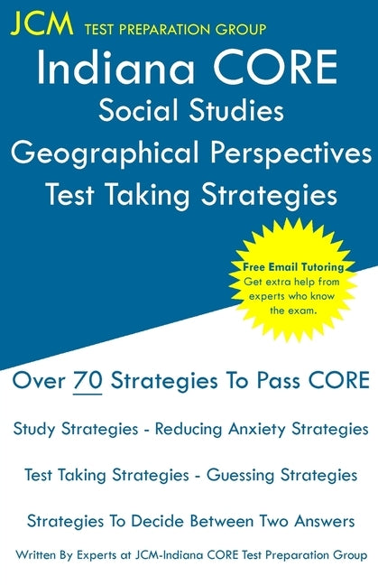 Indiana CORE Social Studies Psychology - Test Taking Strategies: Indiana CORE 052 Exam - Free Online Tutoring by Test Preparation Group, Jcm-Indiana Core